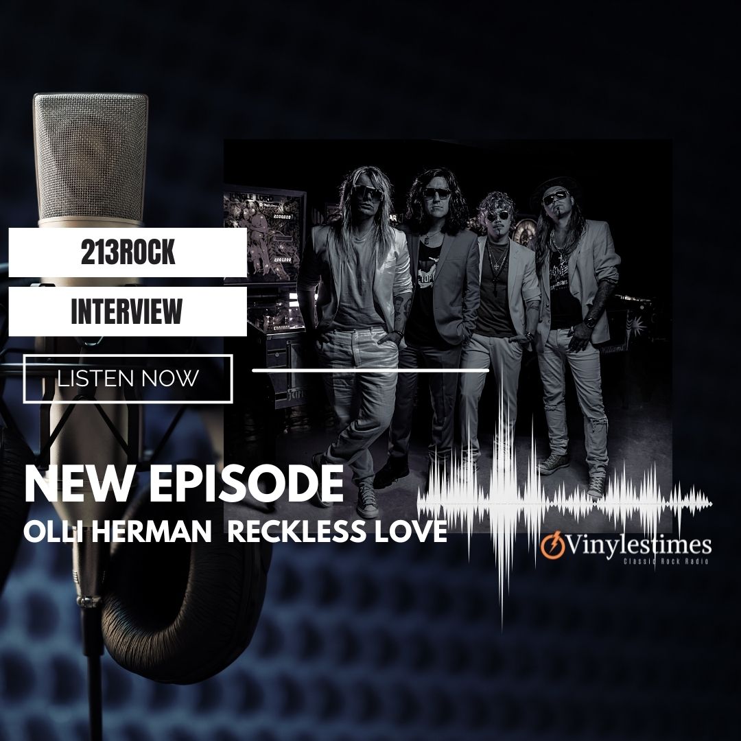 ? [Interview] – 213Rock Harrag Melodica reçoit Olli Herman du groupe Reckless  Love. - Vinylestimes Classic Rock Radio 2023.